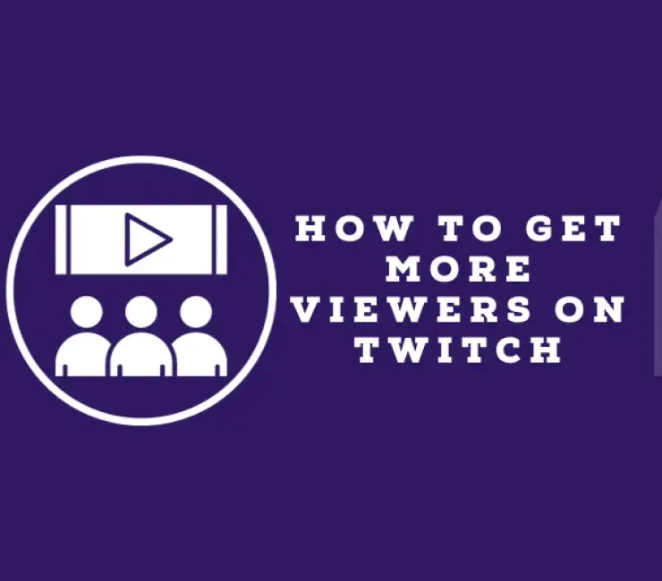 How to Get More Viewers on Twitch