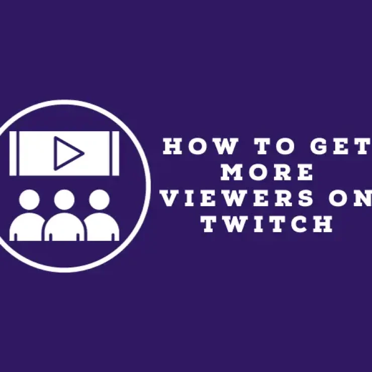 How to Get More Viewers on Twitch