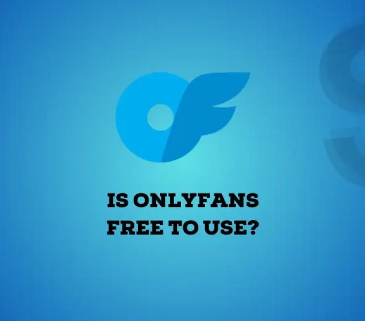 Is OnlyFans Free to Use?
