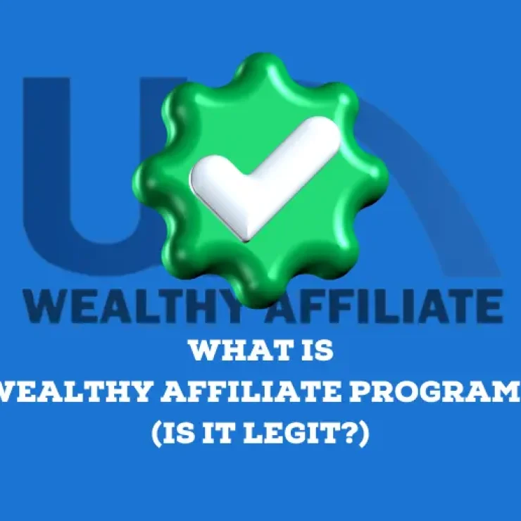 What Is Wealthy Affiliate Program? (Is It Legit?)