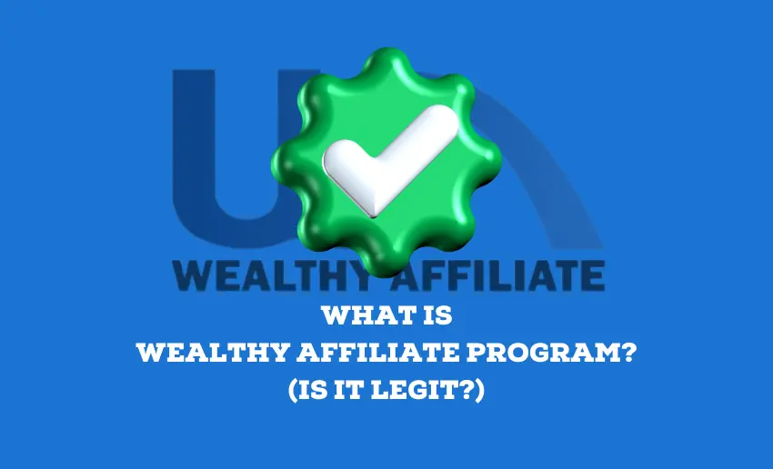 What Is Wealthy Affiliate Program? (Is It Legit?)