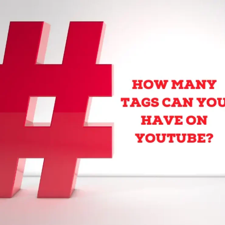 How Many Tags Can You Have on YouTube?