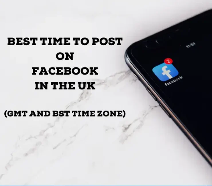 Best Time to Post on Facebook in the UK (GMT and BST Time Zone)