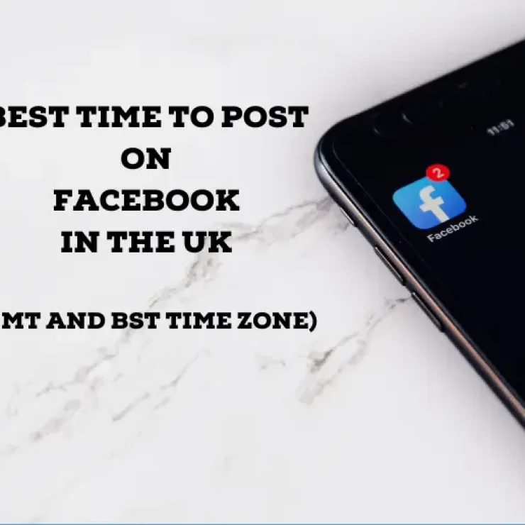 Best Time to Post on Facebook in the UK (GMT and BST Time Zone)