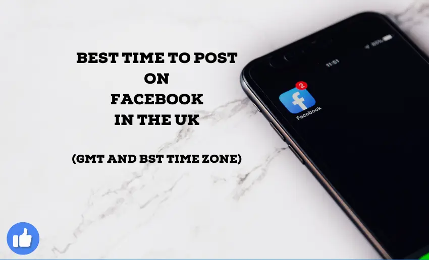 Best Time to Post on Facebook in the UK (GMT and BST Time Zone)