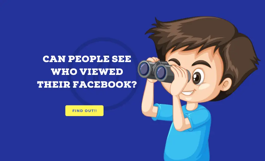 Can People See Who Viewed Their Facebook?