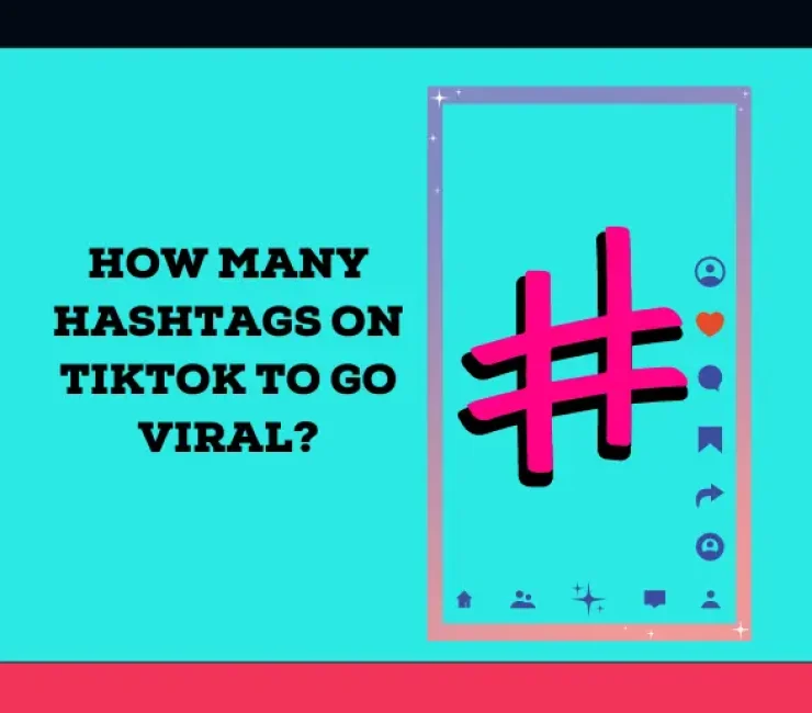 How Many Hashtags Can You Use on TikTok to Go Viral?
