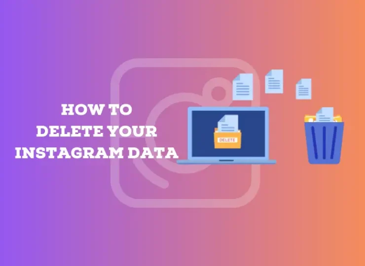 How to Delete Your Instagram Data
