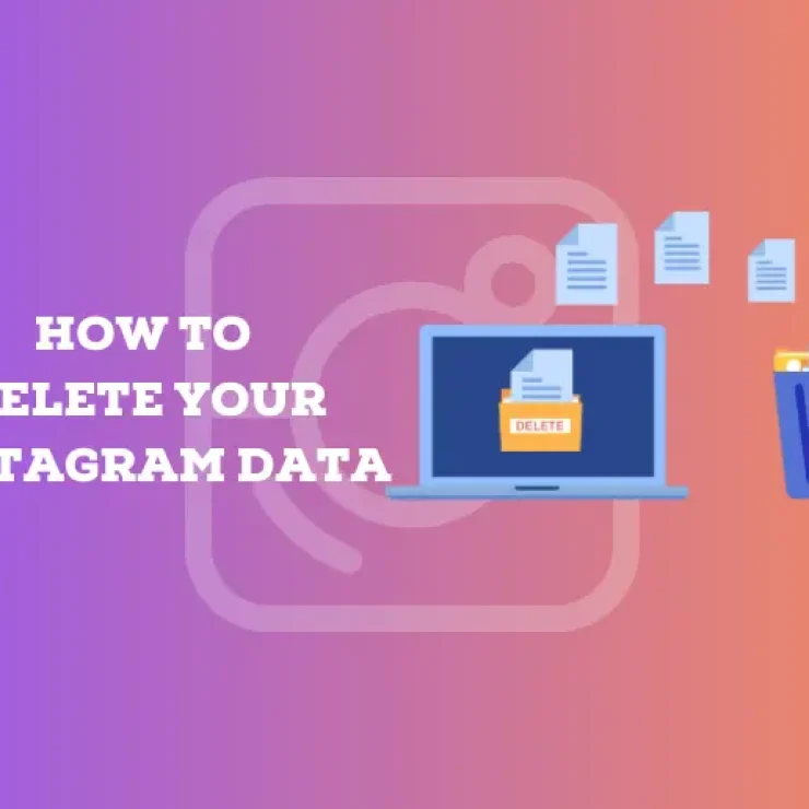 How to Delete Your Instagram Data