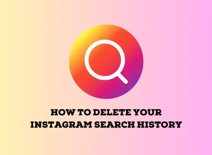 How to Delete Your Instagram Search History