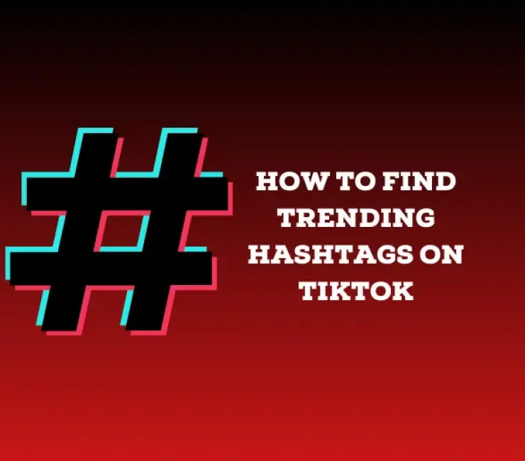 How to Find Trending Hashtags on TikTok in 6 Effective Ways