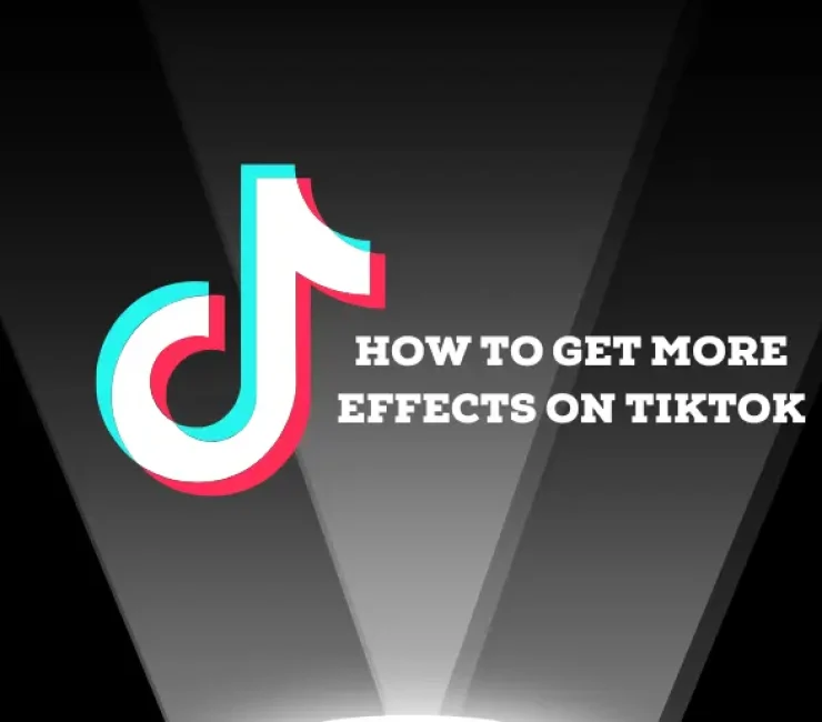 How to Get More Effects on TikTok