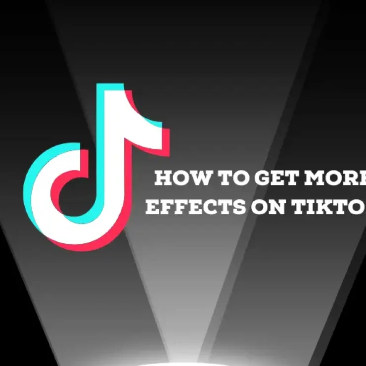 How to Get More Effects on TikTok