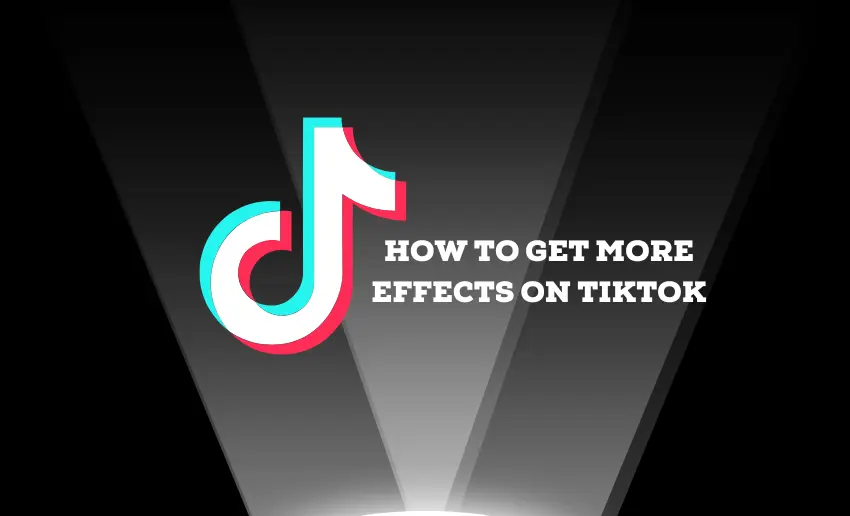 How to Get More Effects on TikTok
