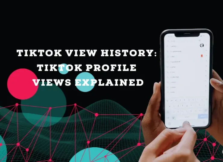 TikTok View History: TikTok Profile Views Explained