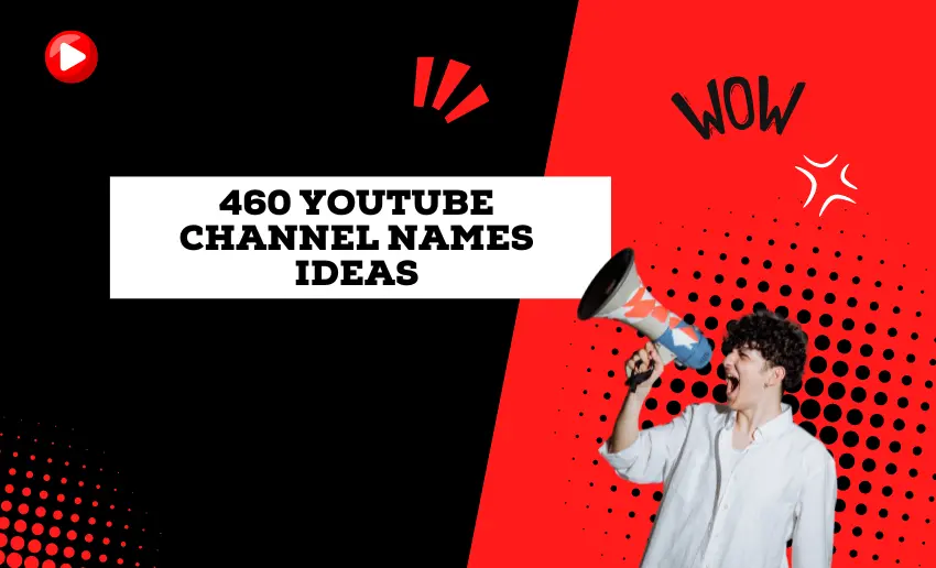 460 YouTube Channel Names Ideas