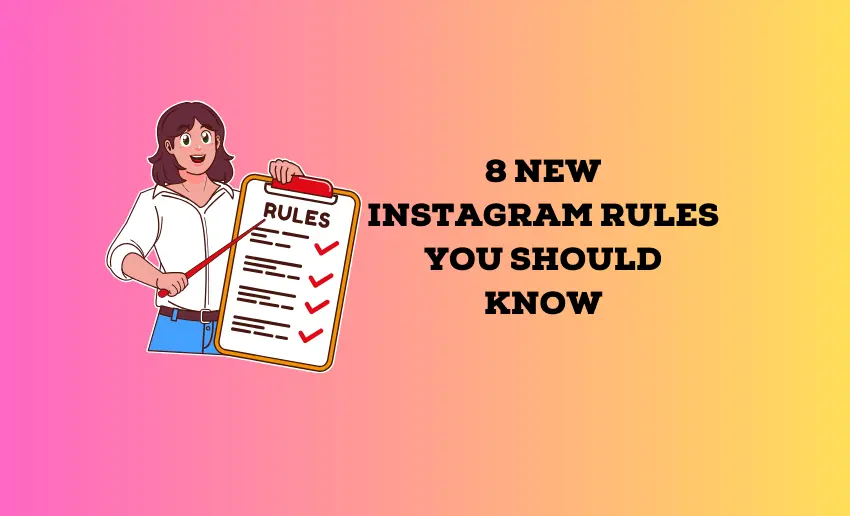 8 New Instagram Rules You Should Know