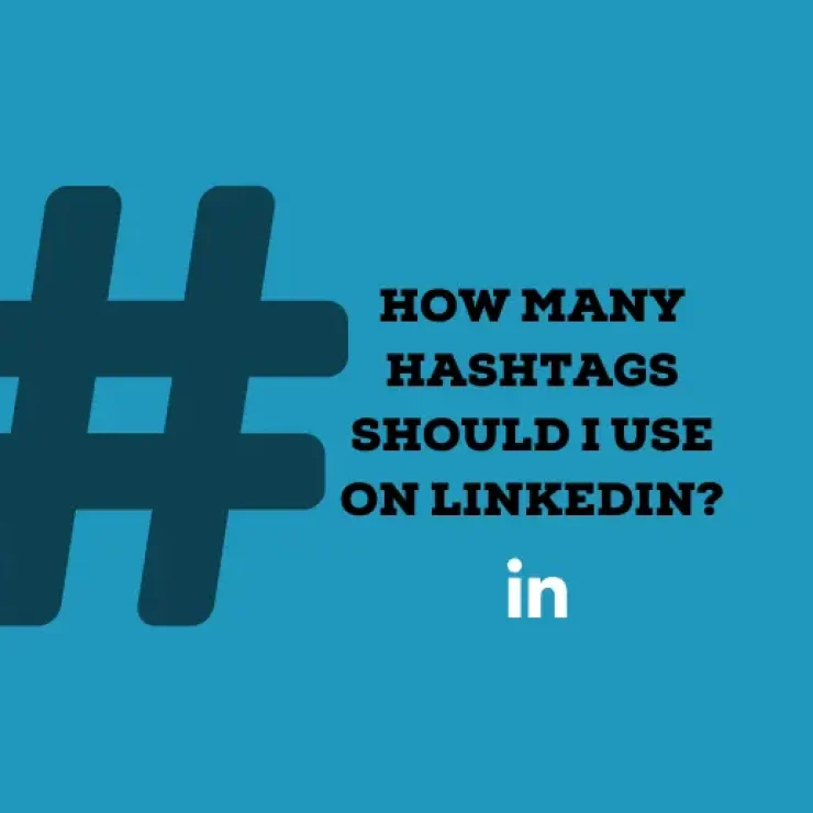How Many Hashtags Should I Use on LinkedIn? The Complete Guide