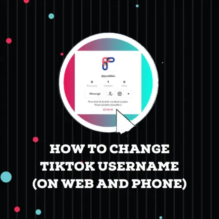 How to Change TikTok Username (On Web and Phone)