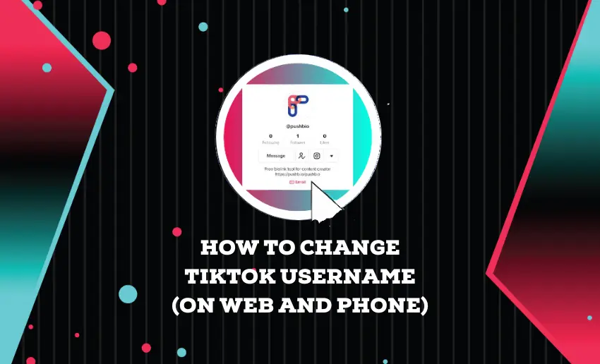 How to Change TikTok Username (On Web and Phone)