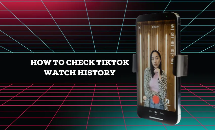 How to Check TikTok Watch History