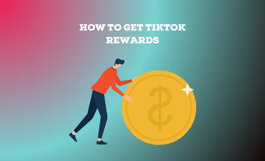 How to Get TikTok Rewards