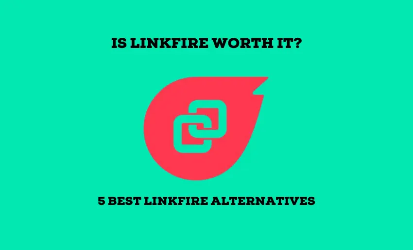 Is Linkfire Worth It? – 5 Best Linkfire Alternatives