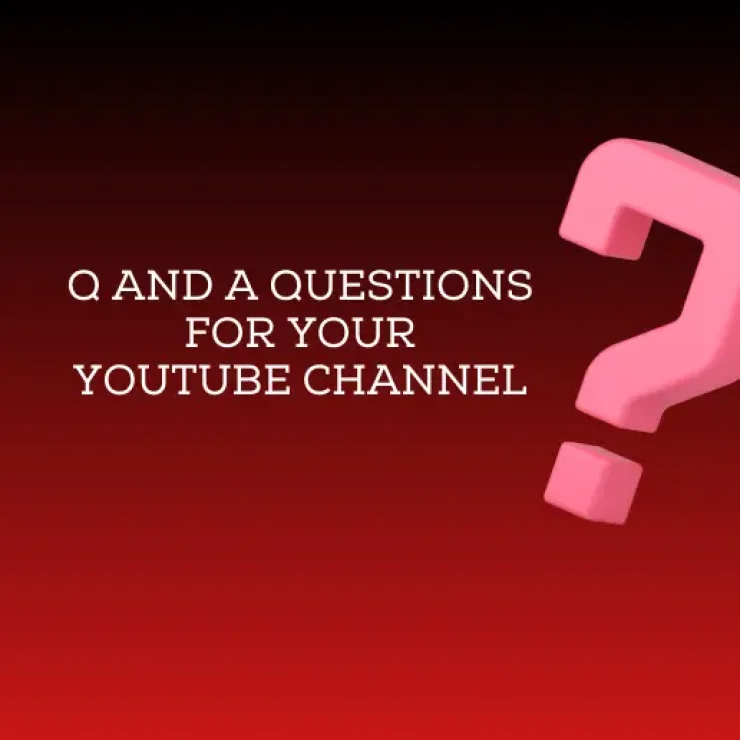 Q and A Questions for Your YouTube Channel