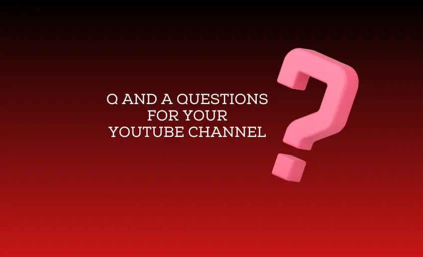 220 Q and A Questions for Your YouTube Channel