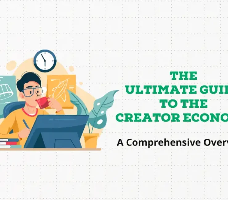 The Ultimate Guide to the Creator Economy: A Comprehensive Overview