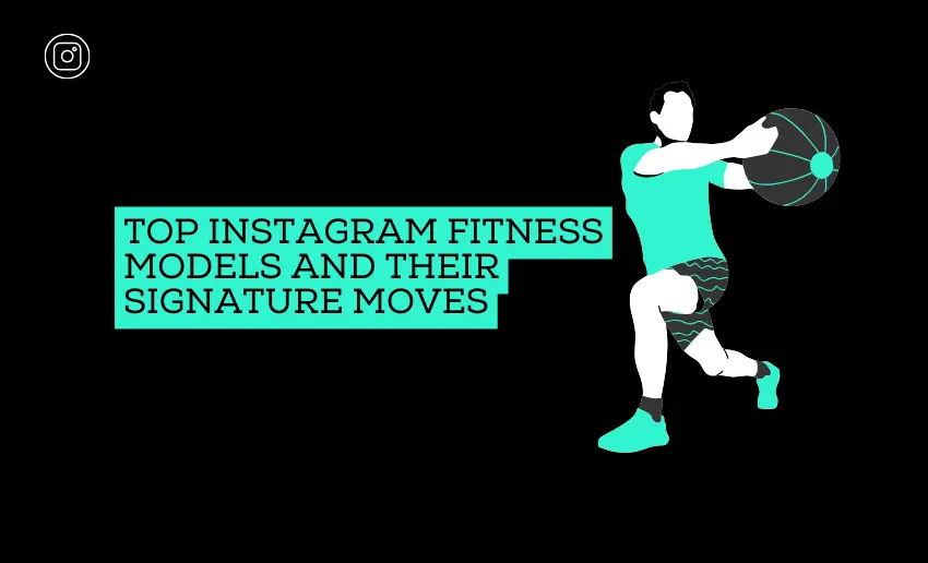 Top Instagram Fitness Models and Their Signature Moves