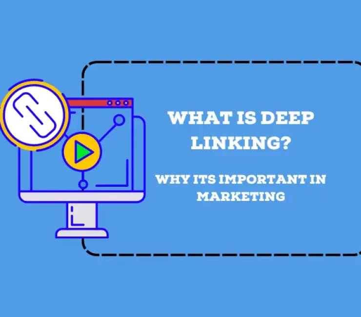 What Is Deep Linking? And Why It Is Important in Marketing