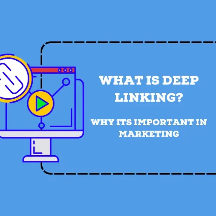 What Is Deep Linking? And Why It Is Important in Marketing