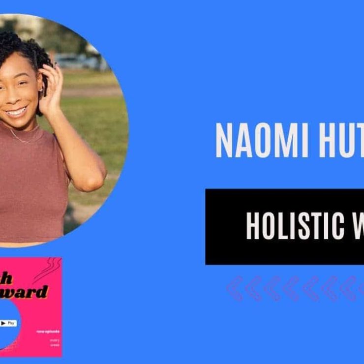 PODCAST: Holistic Wellness with Naomi Hutchinson