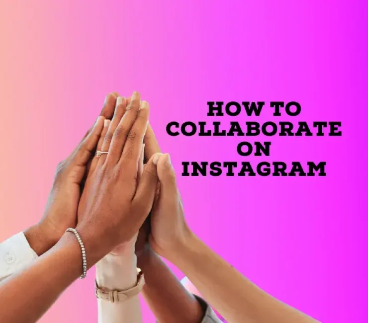 Instagram Collab: How to Collaborate on Instagram to Boost Engagement