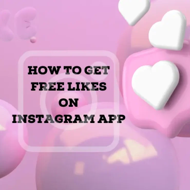 29 Effective Ways to Get Free Likes on Instagram App
