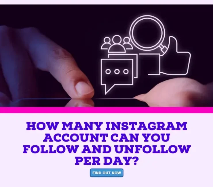How Many Instagram Account Can You Follow and Unfollow Per Day?