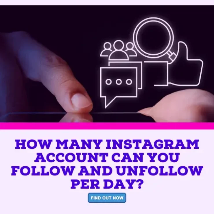 How Many Instagram Account Can You Follow and Unfollow Per Day?