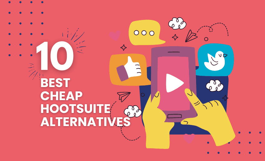 Best 10 Cheap Alternatives to Hootsuite in 2025