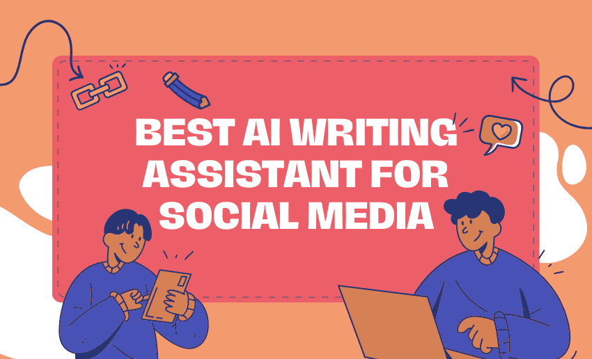 Best AI Writing Assistant for Social Media