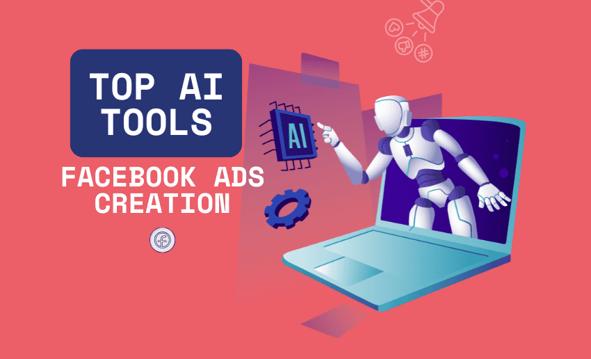 Top AI Tools for Facebook Ads Creation