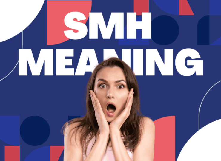 SMH Meaning: What Does SMH Stand For?