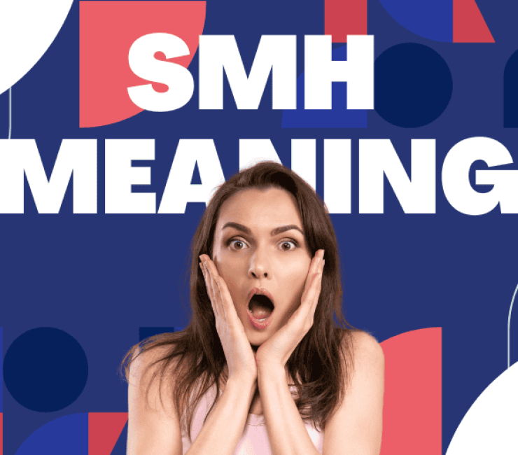 SMH Meaning: What Does SMH Stand For?