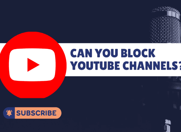 Can You Block YouTube Channels?