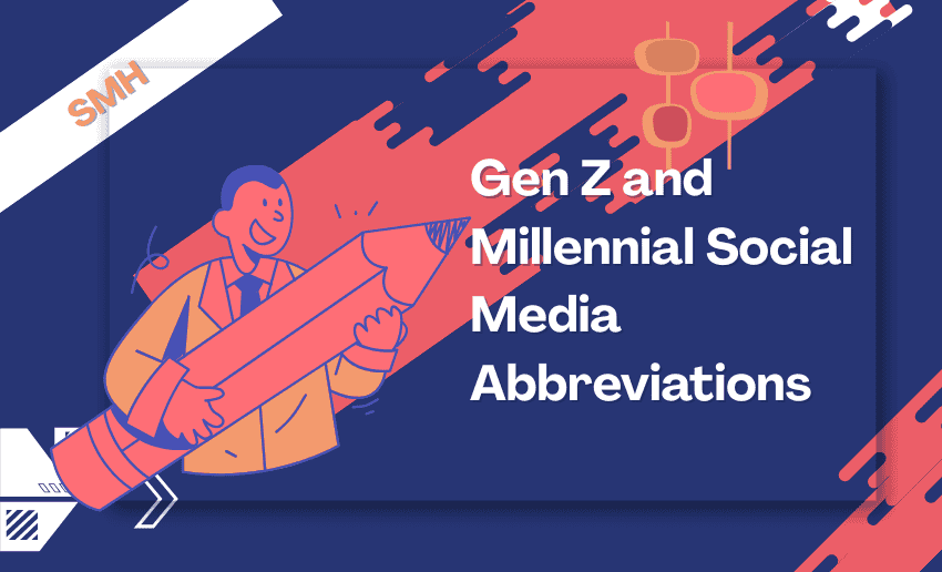 Gen Z and Millennial Social Media Abbreviations: The Complete Guide