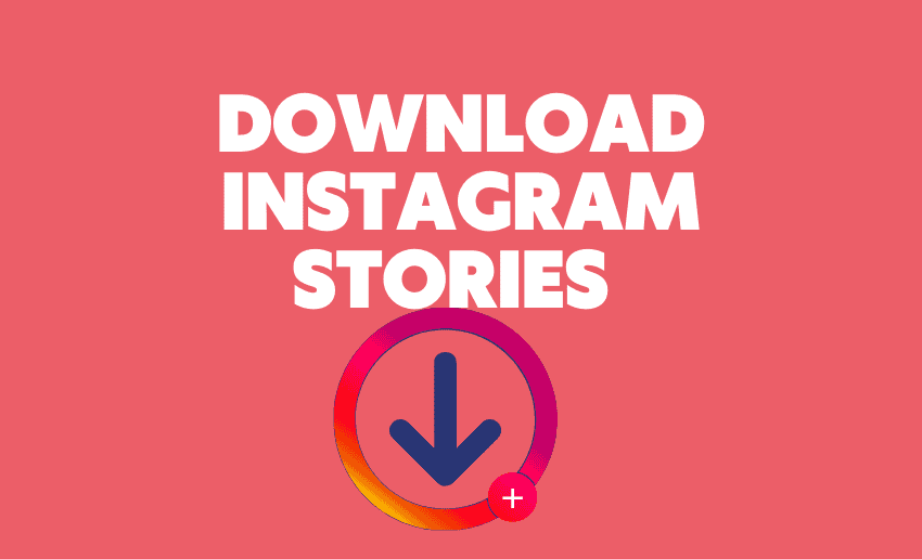 How to Download Instagram Stories