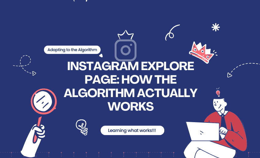 Instagram Explore Page: How the Algorithm Actually Works
