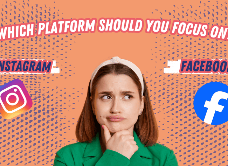 Instagram vs Facebook: Which Platform Should You Focus On?