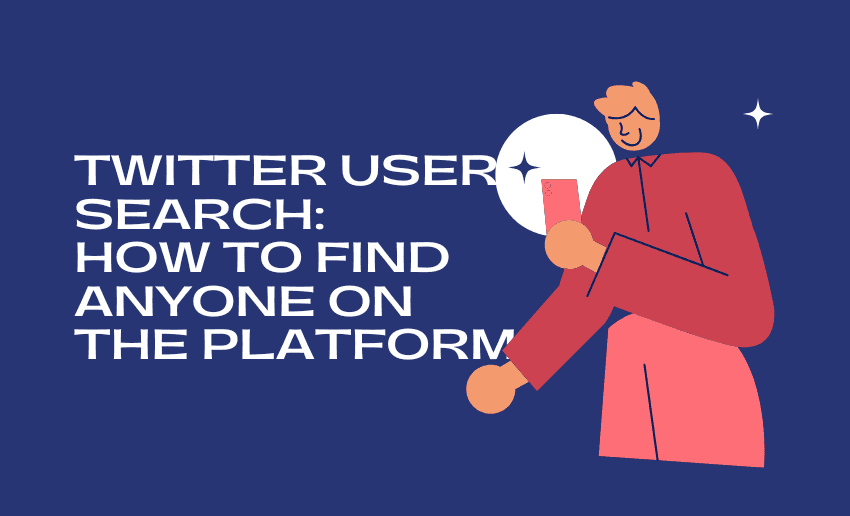 Twitter User Search: How to Find Anyone on the Platform